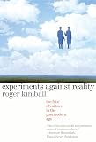 Kimball, Roger: Experiments Against Reality: The Fate of Culture in the Postmodern Age Kimball, Roger: Experiments Against Reality: The Fate of Culture in the Postmodern Age
