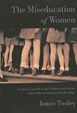 Tooley, James: The Miseducation of Women Tooley, James: The Miseducation of Women