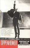 Bernstein, Jeremy: Oppenheimer: Portrait of an Enigma