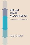 Hesketh, Howard W.: Air and Waste Management: A Laboratory-Field Handbook