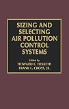 Cross, Frank L.: Sizing and Selecting Air Pollution Control Systems