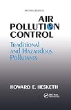 Hesketh, Howard E.: Air Pollution Control: Traditional and Hazardous Pollutants