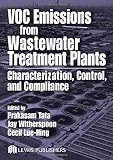 Tata, Prakasam: VOC Emissions from Wastewater Treatment Plants: Characterization, Control, and Compliance