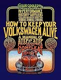 Muir, John: How to Keep Your Volkswagen Alive: A Manual of Step-By-Step Procedures for the Compleat Idiot Muir, John: How to Keep Your Volkswagen Alive: A Manual of Step-By-Step Procedures for the Compleat Idiot