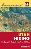 Tilton, Buck: Foghorn Outdoors Utah Hiking: The Complete Guide To More Than 380 Hikes