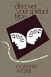 Ware, Corinne: Discover Your Spiritual Type: A Guide to Individual and Congregational Growth