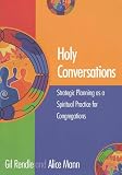 Mann, Alice: Holy Conversations: Stategic Planning As A Spiritual Practice For Congregations