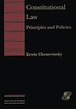 Chemerinsky, Erwin: Constitutional Law Principles and Policies