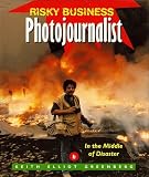 Greenberg, Keith Elliot: Photojournalist: In the Middle of Disaster