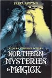 Aswynn, Freya: Northern Mysteries and Magick Aswynn, Freya: Northern Mysteries and Magick