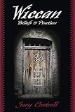 Cantrell, Gary: Wiccan: Beliefs & Practices With Rituals for Solitaries & Covens
