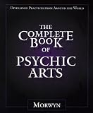 Morwyn: The Complete Book of Psychic Arts: Divination Practices from Around the World Morwyn: The Complete Book of Psychic Arts: Divination Practices from Around the World