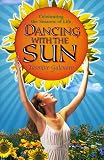 Galenorn, Yasmine: Dancing With the Sun: Celebrating the Seasons of Life Galenorn, Yasmine: Dancing With the Sun: Celebrating the Seasons of Life