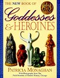 Monaghan, Patricia: The New Book of Goddesses & Heroines Monaghan, Patricia: The New Book of Goddesses & Heroines