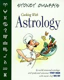 Omarr, Sydney: Sydney Omarr's Cooking With Astrology Omarr, Sydney: Sydney Omarr's Cooking With Astrology