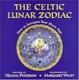Paterson, Helena: The Celtic Lunar Zodiac: How to Interpret Your Moon Sign Paterson, Helena: The Celtic Lunar Zodiac: How to Interpret Your Moon Sign