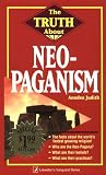 Judith, Anodea: The Truth About Neo-Paganism Judith, Anodea: The Truth About Neo-Paganism