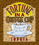 Sophia: Fortune in a Coffee Cup Sophia: Fortune in a Coffee Cup