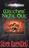 Ravenwolf, Silver: Witches' Night Out Ravenwolf, Silver: Witches' Night Out