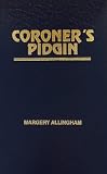 Allingham, Margery: Coroner's Pidgin Allingham, Margery: Coroner's Pidgin