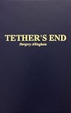 Allingham, Margery: Tether's End Allingham, Margery: Tether's End