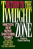 Serling, Carol: Return to the Twilight Zone Serling, Carol: Return to the Twilight Zone