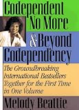Beattie, Melody: Codependent No More: Beyond Codependency Beattie, Melody: Codependent No More: Beyond Codependency