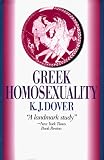 Dover, Kenneth James: Greek Homosexuality Dover, Kenneth James: Greek Homosexuality