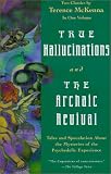 McKenna, Terence: True Hallucinations and the Archaic Revival