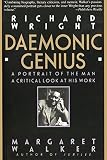 Walker, Margaret: Richard Wright: Daemonic Genius Walker, Margaret: Richard Wright: Daemonic Genius