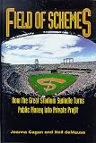Cagon, Joanna: Field of Schemes: The Great Stadium Swindle