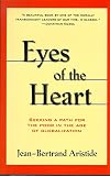 Aristide, Jean-Bertrand: Eyes of the Heart: Seeking a Path for the Poor in the Age of Globalization