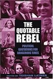Latner, Teishan: The Quotable Rebel Latner, Teishan: The Quotable Rebel