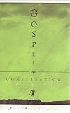 Kistler, Don: Gospel Conversation: Wherein Is Shown How the Conversation of Believers Must Be above What Could Be by the Light of Nature, beyond Those Who Lived under the Law, and Suitable to What Truths the Gospel Holds Forth