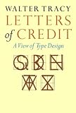 Tracy, Walter: Letters of Credit: A View of Type Design Tracy, Walter: Letters of Credit: A View of Type Design