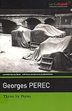 Perec, Georges: Three By Perec: Which Moped With Chrome-Plated Handlebars at the Back of the Yard? The Exeter Text Jewels, Secrets, Sex