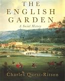 Quest-Ritson, Charles: The English Garden: A Social History Quest-Ritson, Charles: The English Garden: A Social History