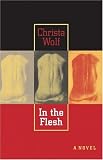 Wolf, Christa: In The Flesh Wolf, Christa: In The Flesh
