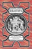 Gilbar, Steven: Bibliotopia Or, Mr. Gilbar's Book of Books & Catch-all of Literary Facts And Curiosities Gilbar, Steven: Bibliotopia Or, Mr. Gilbar's Book of Books & Catch-all of Literary Facts And Curiosities