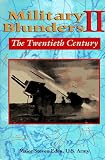 Eden, Steven: Military Blunders II: The 20th Century Eden, Steven: Military Blunders II: The 20th Century