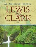 Thorp, Daniel B.: Lewis & Clark: An American Journey Thorp, Daniel B.: Lewis & Clark: An American Journey