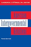 Otoole, Laurence J.: American Intergovernmental Relations: Foundations, Perspectives, and Issues