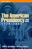 Milkis, Sidney M.: The American Presidency: Origins and Development, 1776-1998 Milkis, Sidney M.: The American Presidency: Origins and Development, 1776-1998