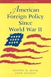 Spanier, John W.: American Foreign Policy Since World War II Spanier, John W.: American Foreign Policy Since World War II