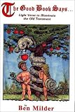 Milder, Ben: The Good Book Says...: Light Verse to Illuminate the Old Testament Milder, Ben: The Good Book Says...: Light Verse to Illuminate the Old Testament
