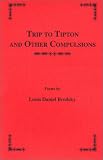 Brodsky, Louis Daniel: Trip to Tipton and Other Compulsions: Poems