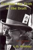Brodsky, Louis Daniel: Catchin' the Drift O' the Draft