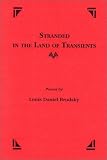 Brodsky, Louis Daniel: Stranded in the Land of Transients: Poems