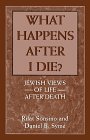 What Happens after I Die?: Jewish Views of Life after Death (1568212887) by Sonsino, Rifat Sonsino, Rifat: What Happens after I Die?: Jewish Views of Life after Death