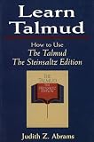 Steinsaltz, Adin: Learn Talmud How to Use the Talmud the Steinsaltz Edition Steinsaltz, Adin: Learn Talmud How to Use the Talmud the Steinsaltz Edition